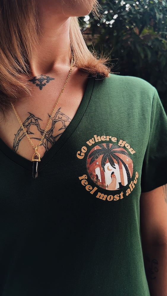 New ! "Go where you feel most alive" V-neck t-shirt in forest green
